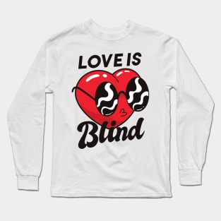 Love is blind Long Sleeve T-Shirt